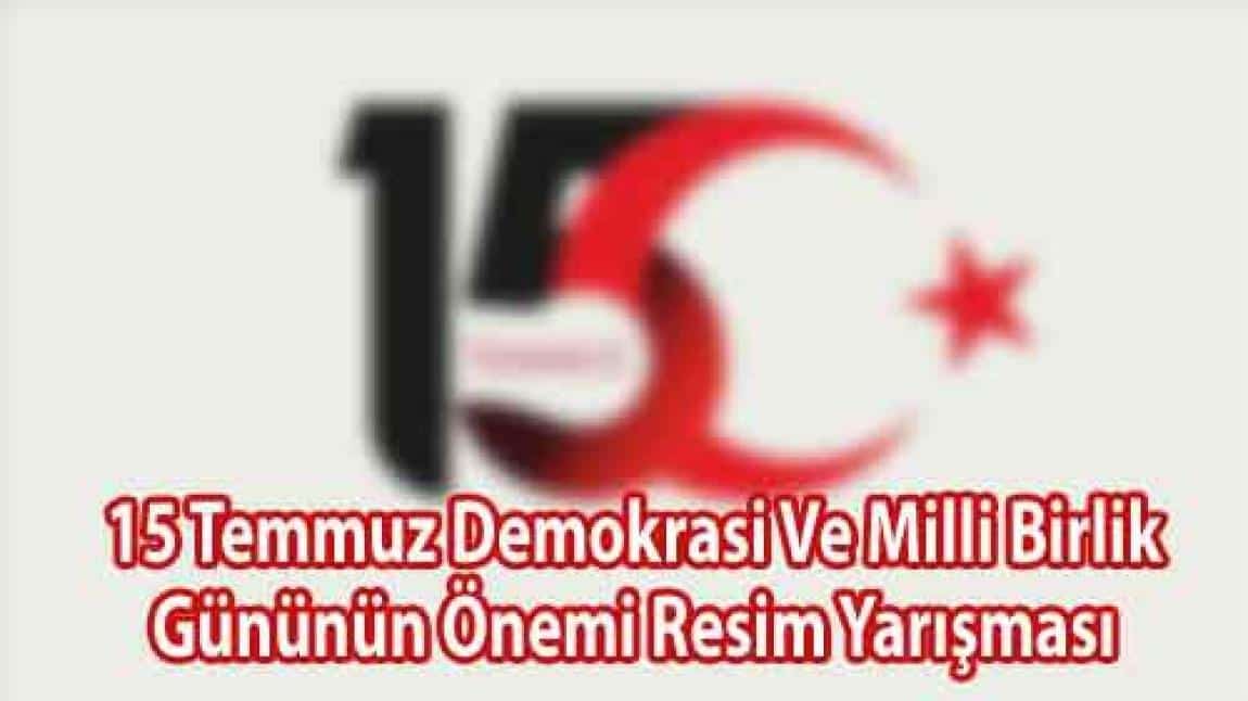 15 Temmuz Demokrasi ve Milli Birlik Günü Resim Yarışması